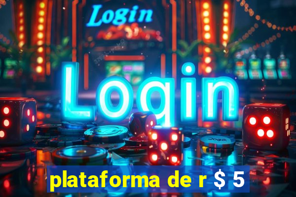 plataforma de r $ 5